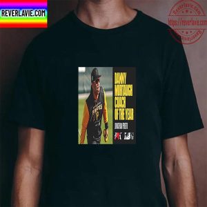 Jonathan Prieto Is Danny Murtaugh Coach Of The Year Unisex T-Shirt