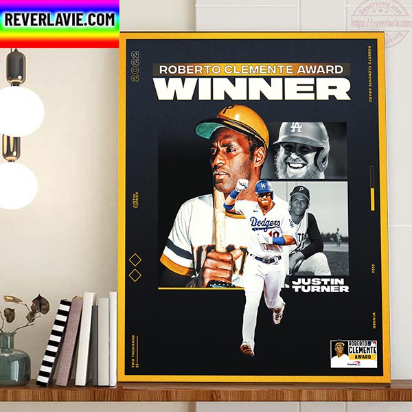 Justin Turner Is 2022 Roberto Clemente Award Winner Home Decor Poster Canvas Justin Turner Is 2022 Roberto Clemente Award Winner Home Decor Poster Canvas