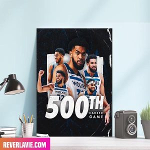 Karl-Anthony Towns Minnesota Timberwolves Has Becomes The 19th Player In NBA Reach 500 Games With 11K+ PTS Poster