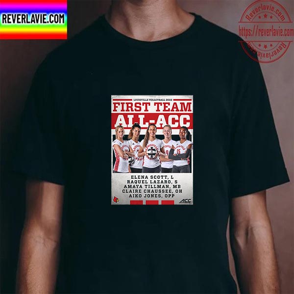 Louisville Volleyball 2022 ACC First Team All Atlantic Coast Conference Unisex T-Shirt Louisville Volleyball 2022 ACC First Team All Atlantic Coast Conference Unisex T-Shirt