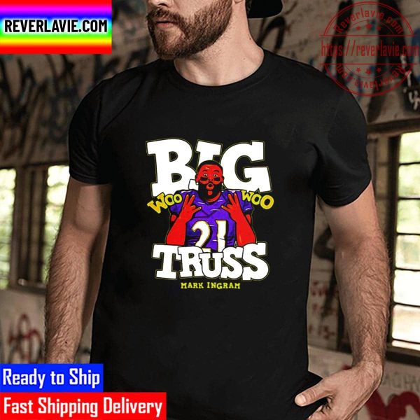 Mark Ingram The Big Truss Baltimore Ravens Unisex T-Shirt