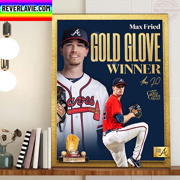 Max Fried Atlanta Braves 2022 Rawlings Gold Glove Award Winner Home Decor Poster Canvas Max Fried Atlanta Braves 2022 Rawlings Gold Glove Award Winner Home Decor Poster Canvas