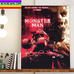 Monster Man On This Hightway The Roadkill Is Human Home Decor Poster Canvas
