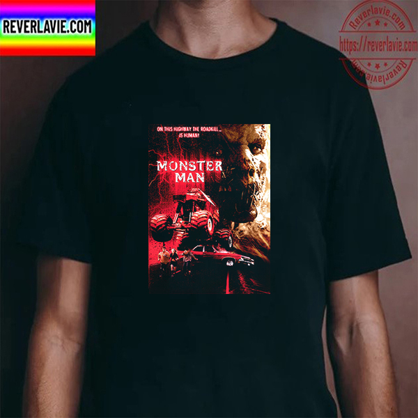 Monster Man On This Hightway The Roadkill Is Human Unisex T-Shirt Monster Man On This Hightway The Roadkill Is Human Unisex T-Shirt