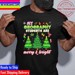 My Geography Students Are Merry And Bright Christmas Teacher Unisex T-Shirt