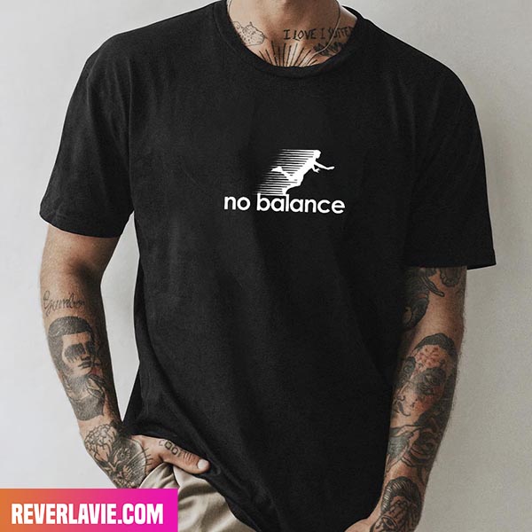 No Balance Funny Brand Style T-Shirt No Balance Funny Brand Style T-Shirt