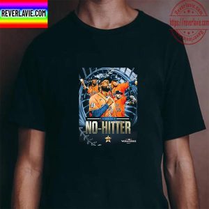 No Hitter Houston Astros In 2022 MLB World Series Unisex T-Shirt