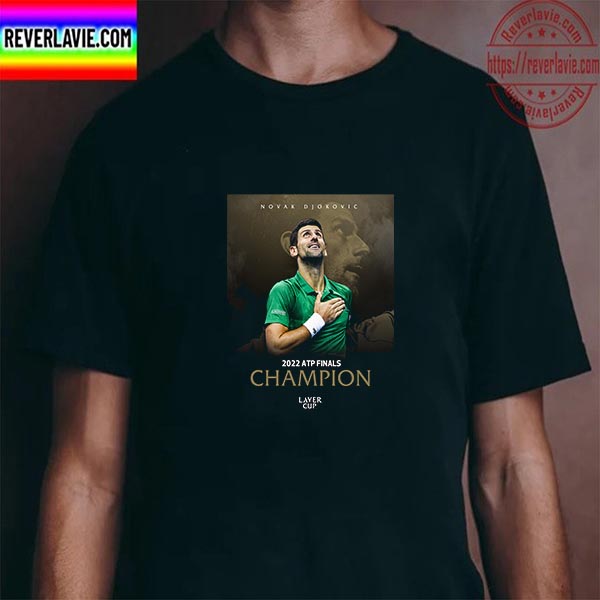 Novak Djokovic 2022 ATP Finals Champion Laver Cup Unisex T-Shirt Novak Djokovic 2022 ATP Finals Champion Laver Cup Unisex T-Shirt