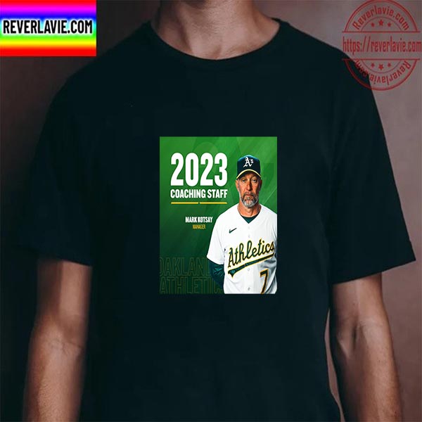 Oakland Athletics 2023 Coaching Staff Mark Kotsay Manager Unisex T-Shirt Oakland Athletics 2023 Coaching Staff Mark Kotsay Manager Unisex T-Shirt