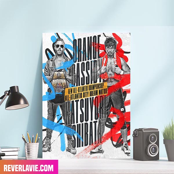 Orange Cassidy x Katsuyori Shibata AEW All Atlantic Championship Poster Orange Cassidy x Katsuyori Shibata AEW All Atlantic Championship Poster