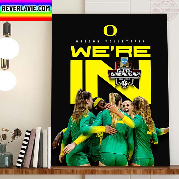 Oregon Volleyball We're In NCAA Tournament Volleyball Championship Home Decor Poster Canvas Oregon Volleyball We're In NCAA Tournament Volleyball Championship Home Decor Poster Canvas