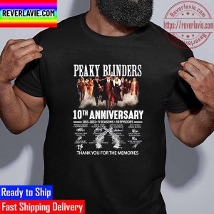 Peaky Blinders 10th Anniversary 2013-2023 5 Seasons 30 Episodes Signatures Thank You For The Memories Unisex T-Shirt