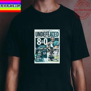 Philadelphia Eagles Undefeated For First Time In Franchise History Unisex T-Shirt