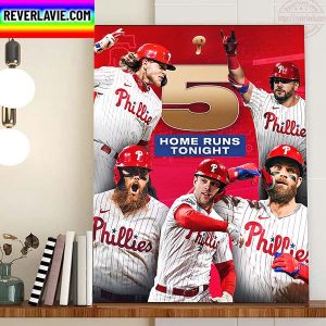Philadelphia Phillies 5 Home Runs In Game 3 MLB World Series 2022 Home Decor Poster Canvas