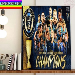 Philadelphia Union Are 2022 MLS Eastern Conference Champions Home Decor Poster Canvas