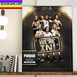 Purdue Volleyball We’re In NCAA Tournament Volleyball Championship Home Decor Poster Canvas