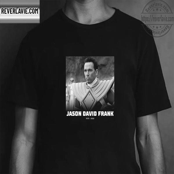 RIP Jason David Frank 1973 2022 Power Rangers Star Unisex T-Shirt RIP Jason David Frank 1973 2022 Power Rangers Star Unisex T-Shirt