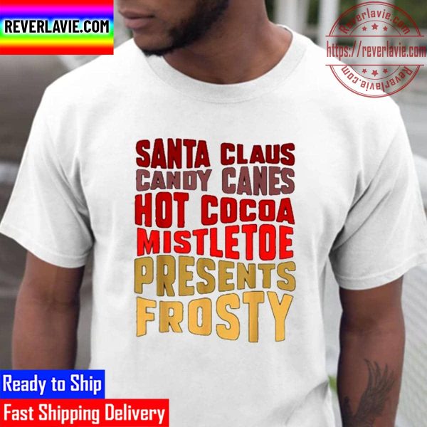 Santa Claus Candy Cane Hot Cocoa Mistletoe Presents Frosty Unisex T-Shirt