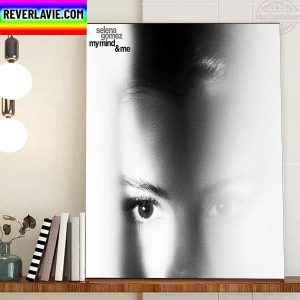 Selena Gomez My Mind & Me Best Song In A Documentary Film Home Decor Poster Canvas
