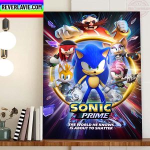 Sonic The Hedgehog Sonic Prime The World He Knows Is About To Shatter Home Decor Poster Canvas