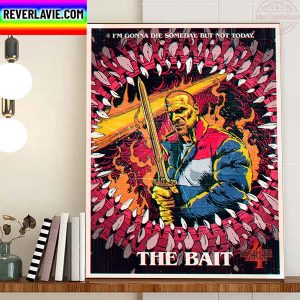 Stranger Things The Bait Im Gonna Die Someday But Not Today Home Decor Poster Canvas