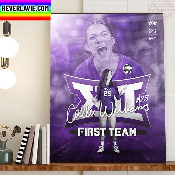 TCU Volleyball Callie Williams All Big 12 First Team Home Decor Poster Canvas TCU Volleyball Callie Williams All Big 12 First Team Home Decor Poster Canvas