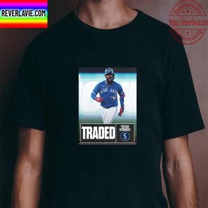 Teoscar Hernandez From Toronto Blue Jays To Seattle Mariners Unisex T-Shirt