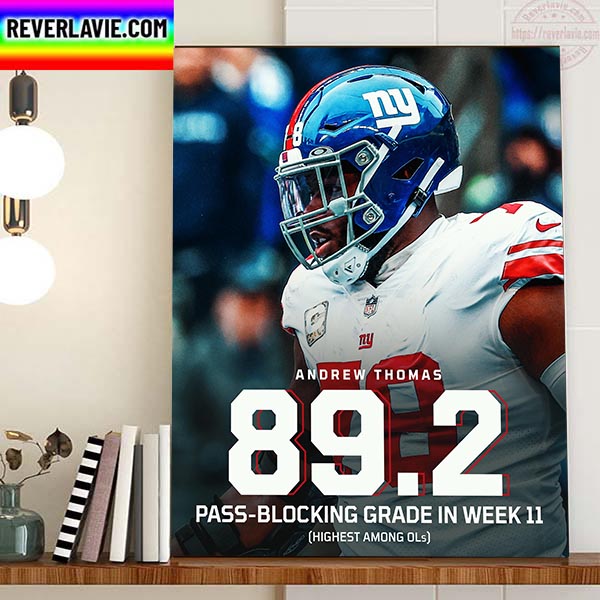 The New York Giants Andrew Thomas Pass Blocking Grade In Week 11 Home Decor Poster Canvas The New York Giants Andrew Thomas Pass Blocking Grade In Week 11 Home Decor Poster Canvas