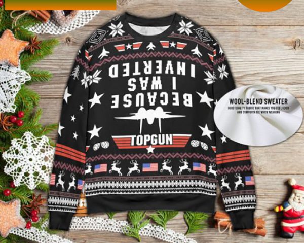 Top Gun Because I Saw Inverted Funny Ugly Knitted Christmas Sweater