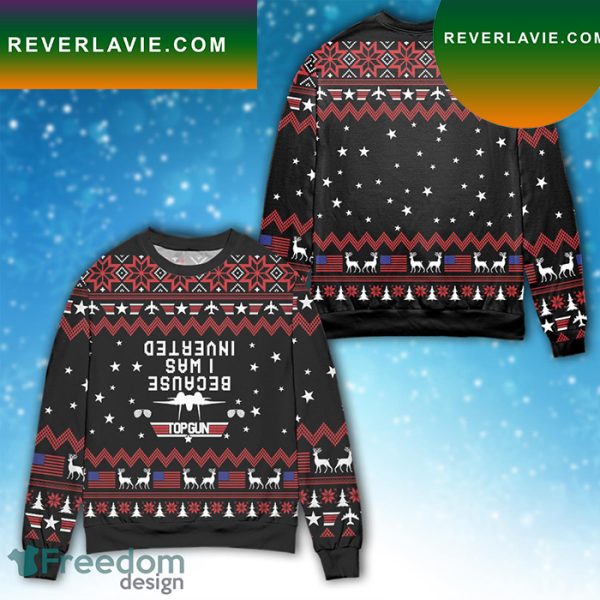 Top Gun Because I Was Inverted Gift For Holiday Ugly Christmas Sweater