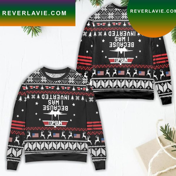Top Gun Because I Was Inverted Snowflake Pattern Ugly Christmas Sweater