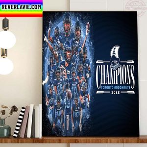 Toronto Argonauts 2022 Grey Cup Champions Home Decor Poster Canvas
