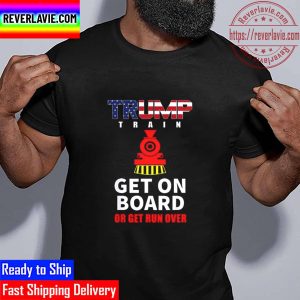 Trump Train 2024 Get On Board Or Get Run Over American Flag Unisex T-Shirt