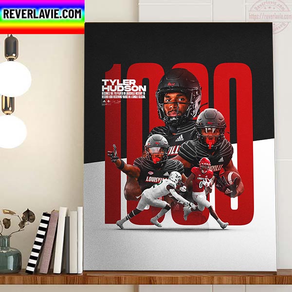 Tyler Hudson 1000 Receiving Yards With Louisville Football Home Decor Poster Canvas Tyler Hudson 1000 Receiving Yards With Louisville Football Home Decor Poster Canvas