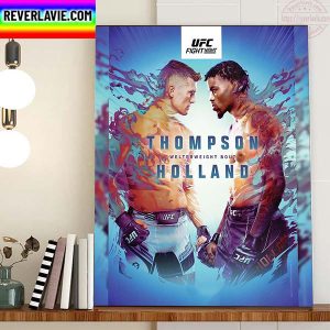 UFC Fight Night Thompson Vs Holland For Welterweight Bout Home Decor Poster Canvas