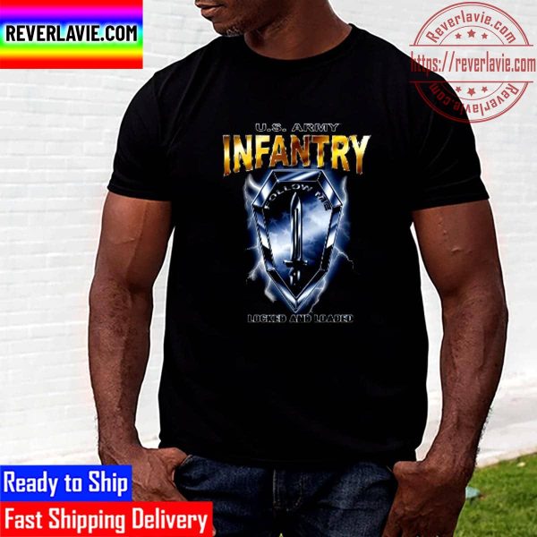 US Army Infantry Locked And Loaded Unisex T-Shirt