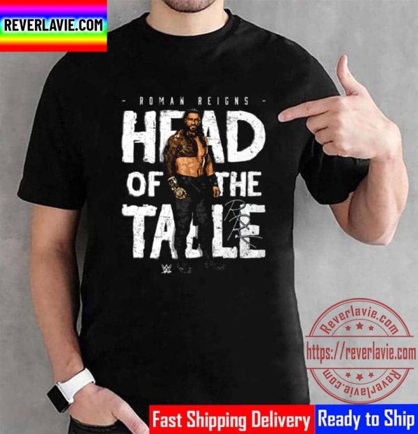 WWE Roman Reigns Head Of The Table Signature Unisex T-Shirt