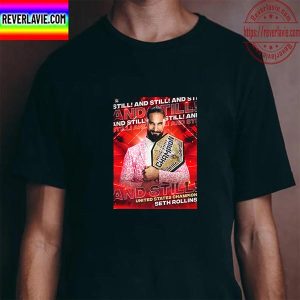 WWE Seth Rollins And Still United States Champion Unisex T-Shirt