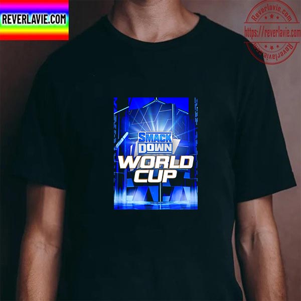 WWE Smack Down World Cup Unisex T-Shirt WWE Smack Down World Cup Unisex T-Shirt