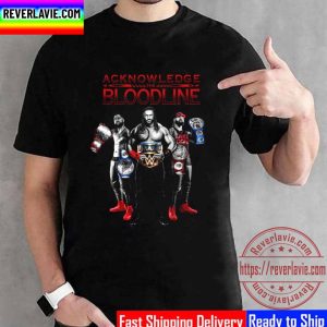 WWE The Bloodline Acknowledge the Bloodline Unisex T-Shirt