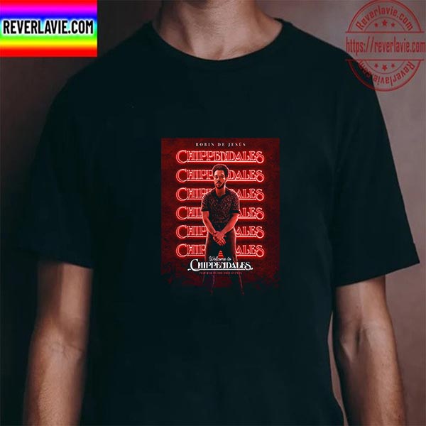Welcome To Chippendales Ray Inspired By The True Events Unisex T-Shirt Welcome To Chippendales Ray Inspired By The True Events Unisex T-Shirt