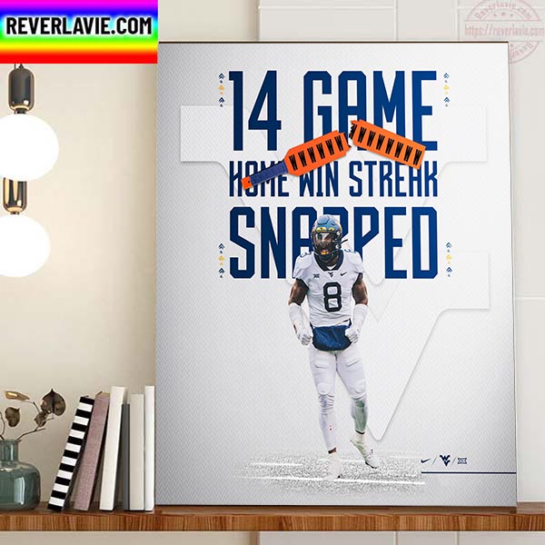 West Virginia Football 14 Game Home Win Streak Snapped Home Decor Poster Canvas West Virginia Football 14 Game Home Win Streak Snapped Home Decor Poster Canvas