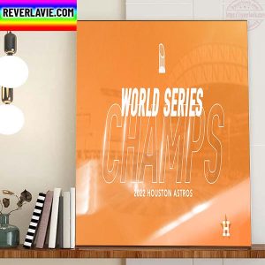 World Series Champions 2022 Houston Astros Home Decor Poster Canvas