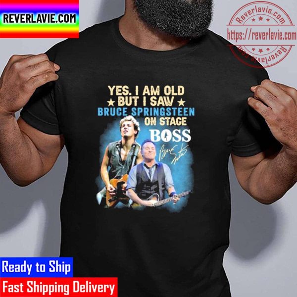 Yes I Am Old But I Saw Bruce Springsteen On Stage Boss Signature Unisex T-Shirt