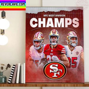 2022 NFC West Division Champs Are San Francisco 49ers Home Decor Poster Canvas