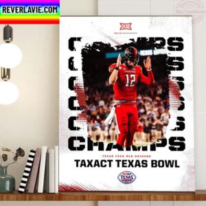 2022 TaxAct Texas Bowl Champions Are Texas Tech Red Raiders Football Home Decor Poster Canvas