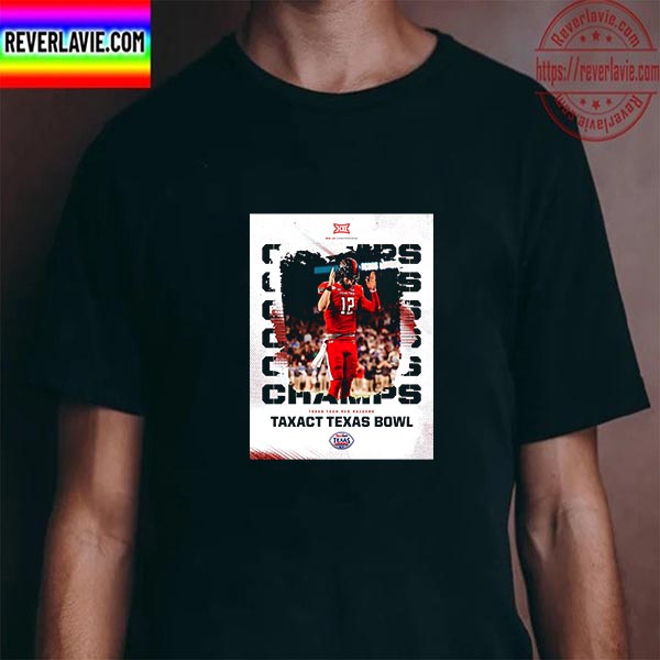 2022 TaxAct Texas Bowl Champions Are Texas Tech Red Raiders Football Unisex T-Shirt 2022 TaxAct Texas Bowl Champions Are Texas Tech Red Raiders Football Unisex T-Shirt