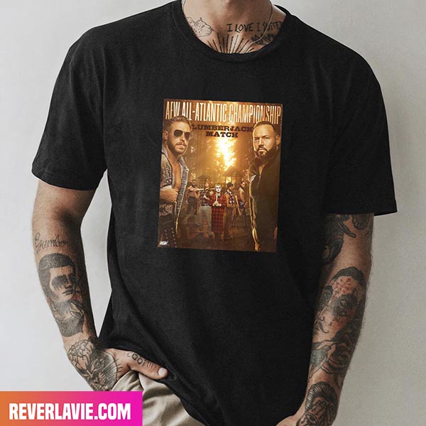 AEW All Atlantic Championship Lumberjack Match Danhausen Call The Lumber King Style T-Shirt AEW All Atlantic Championship Lumberjack Match Danhausen Call The Lumber King Style T-Shirt