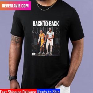 Anthony Davis Los Angeles Lakers Is The First With Back To Back 40 PT Games Since Kobe Did It Style T-Shirt