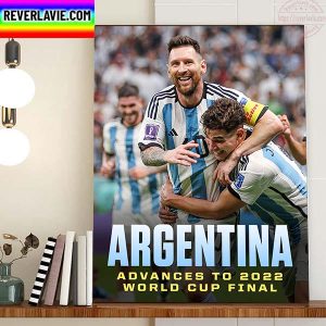 Argentina Advances To 2022 World Cup Final Home Decor Poster Canvas